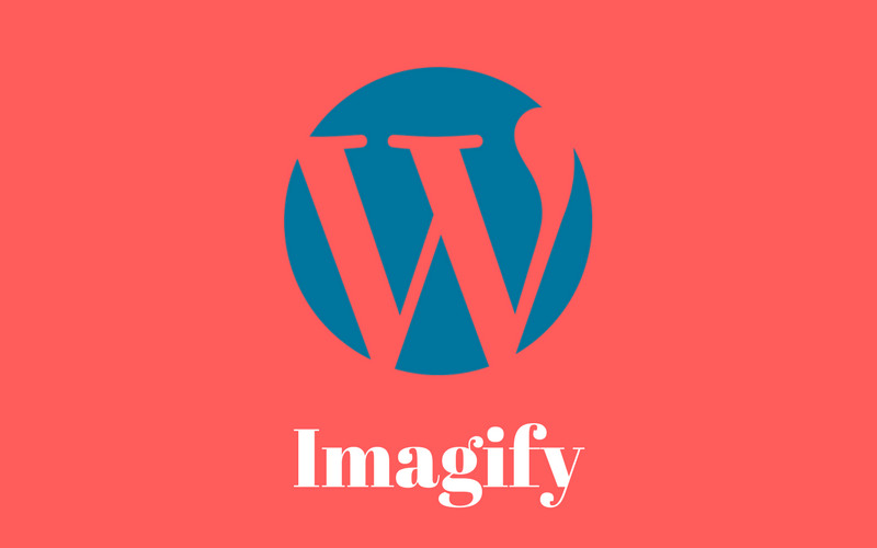 Hướng dẫn sử dụng Plugin nén ảnh Imagify cho WordPress