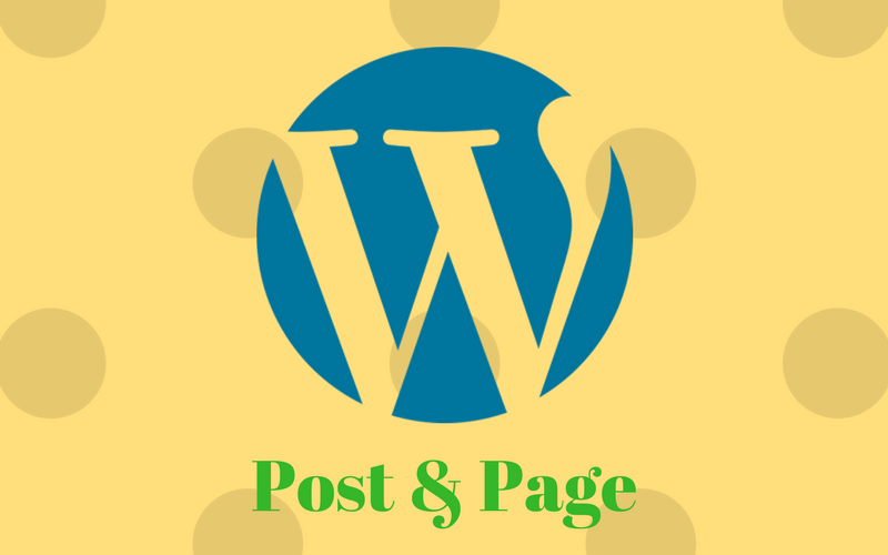 Post và Page trong WordPress, giống và khác nhau thế nào